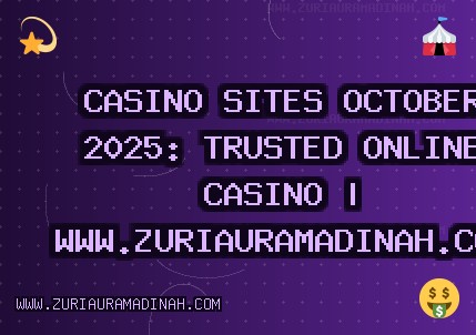 Casino Sites October 2025: Trusted Online Casino | www.zuriauramadinah.com